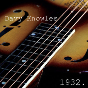 Dengarkan Watchmaker's Blues lagu dari Davy Knowles dengan lirik