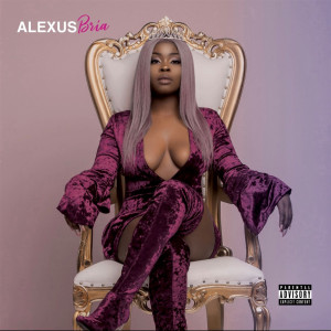 ดาวน์โหลดและฟังเพลง Don't Play (Explicit) พร้อมเนื้อเพลงจาก Alexus Bria
