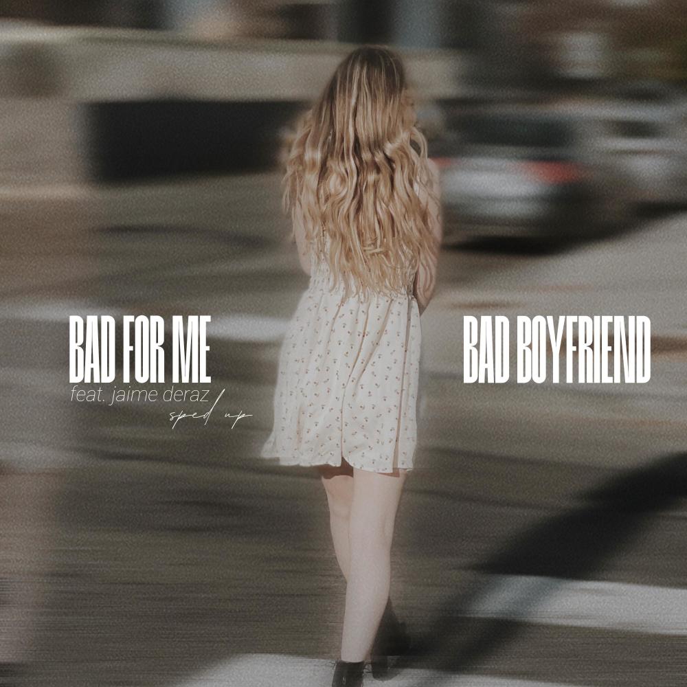 Bad For Me (feat. Jaime Deraz) (sped up)