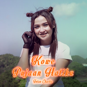 Dengarkan Kowe Pujaan Hatiku lagu dari Intan Chacha dengan lirik