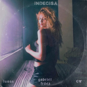 ดาวน์โหลดและฟังเพลง Indecisa (Explicit) พร้อมเนื้อเพลงจาก Gabriel Fróes