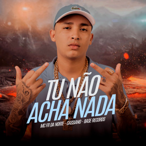 Album Tu Não Acha Nada (Explicit) from Cassiano