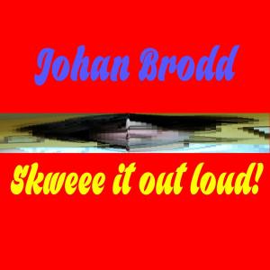 Album Skweee It Out Loud from Johan Brodd