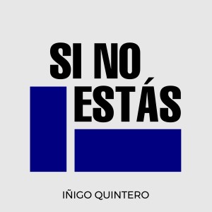 ดาวน์โหลดและฟังเพลง Si No Estás พร้อมเนื้อเพลงจาก iñigo quintero