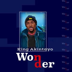收聽King Akintayo的WONDER歌詞歌曲