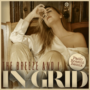 Album The Breeze And I (Paolo Rossini Remix) from In-Grid