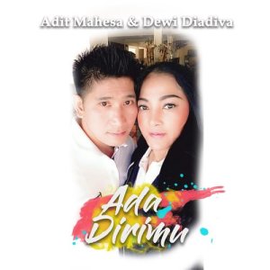 收听Adit Mahesa的Ada Dirimu歌词歌曲