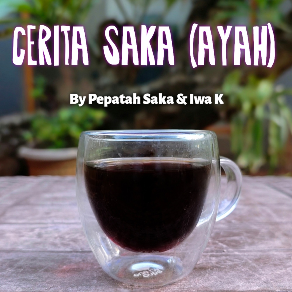 Cerita Saka (Ayah)