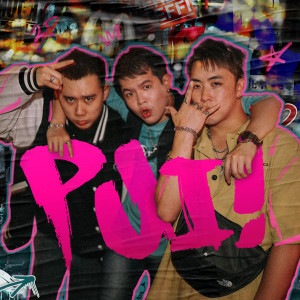 Dengarkan lagu PUI (Explicit) nyanyian 3P dengan lirik