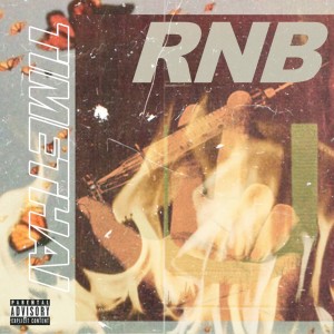 Dengarkan lagu RnB (Explicit) nyanyian Timethai dengan lirik