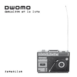 อัลบัม Descalzos en la luna. Remezclas ศิลปิน Dwomo