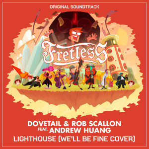 อัลบัม Lighthouse (We'll Be Fine Cover) (From Fretless - The Wrath of Riffson) ศิลปิน Dovetail