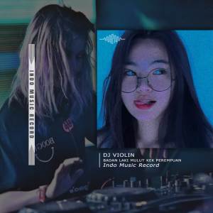 DJ Violin的专辑Badan Laki Mulut Kek Perempuan