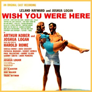 Listen to Wish You Were Here (from "Wish You Were Here") song with lyrics from Original Cast Of Wish You Were Here