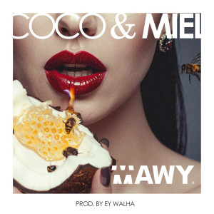 收聽Mawy的Coco y Miel歌詞歌曲