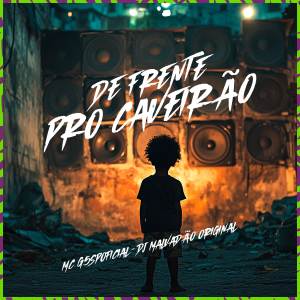 收聽MC G5 SP OFICIAL的De frente pro caveirão (Explicit)歌詞歌曲
