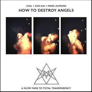 收聽COIL的How To Destroy Angels (Zos Kia Remix)歌詞歌曲