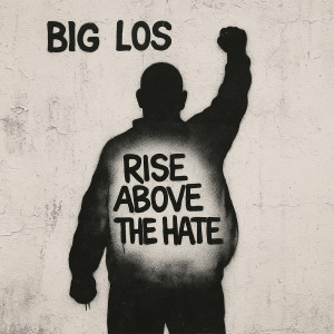 Album Rise Above the Hate (Explicit) from Big Los