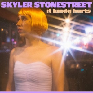 อัลบัม It Kinda Hurts ศิลปิน Skyler Stonestreet