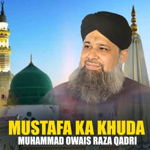 Dengarkan Mustafa ka khuda lagu dari Muhammad Owais Raza Qadri dengan lirik