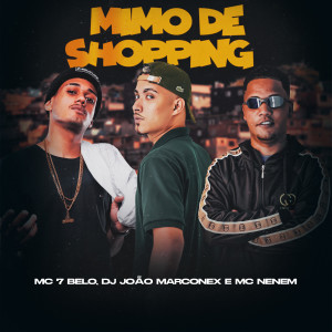Dengarkan lagu Mimo do Shop (Explicit) nyanyian Mc Nenem dengan lirik