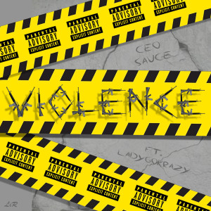 CEO Sauce的专辑Violence (Explicit)