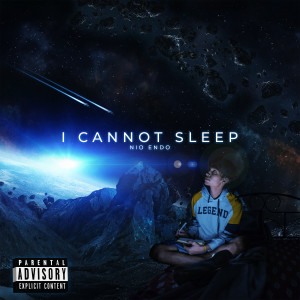 Dengarkan lagu I Cannot Sleep (Explicit) nyanyian Nio Endo dengan lirik