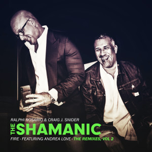 The Shamanic的專輯Fire (The Remixes), Vol. 2