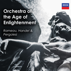 Orchestra of The Age of Enlightenment的專輯Orchestra of the Age of Enlightenment: Rameau, Handel & Pergolesi