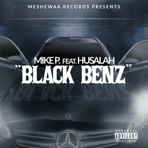 Album Black Benz (feat. Husalah) (Explicit) from Mike P.