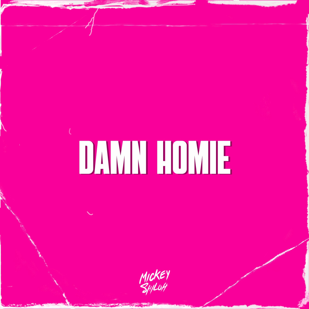 Damn Homie (Explicit)