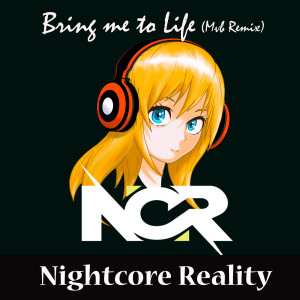 ดาวน์โหลดและฟังเพลง Bring Me to Life (Mvb Remix) พร้อมเนื้อเพลงจาก Nightcore Reality