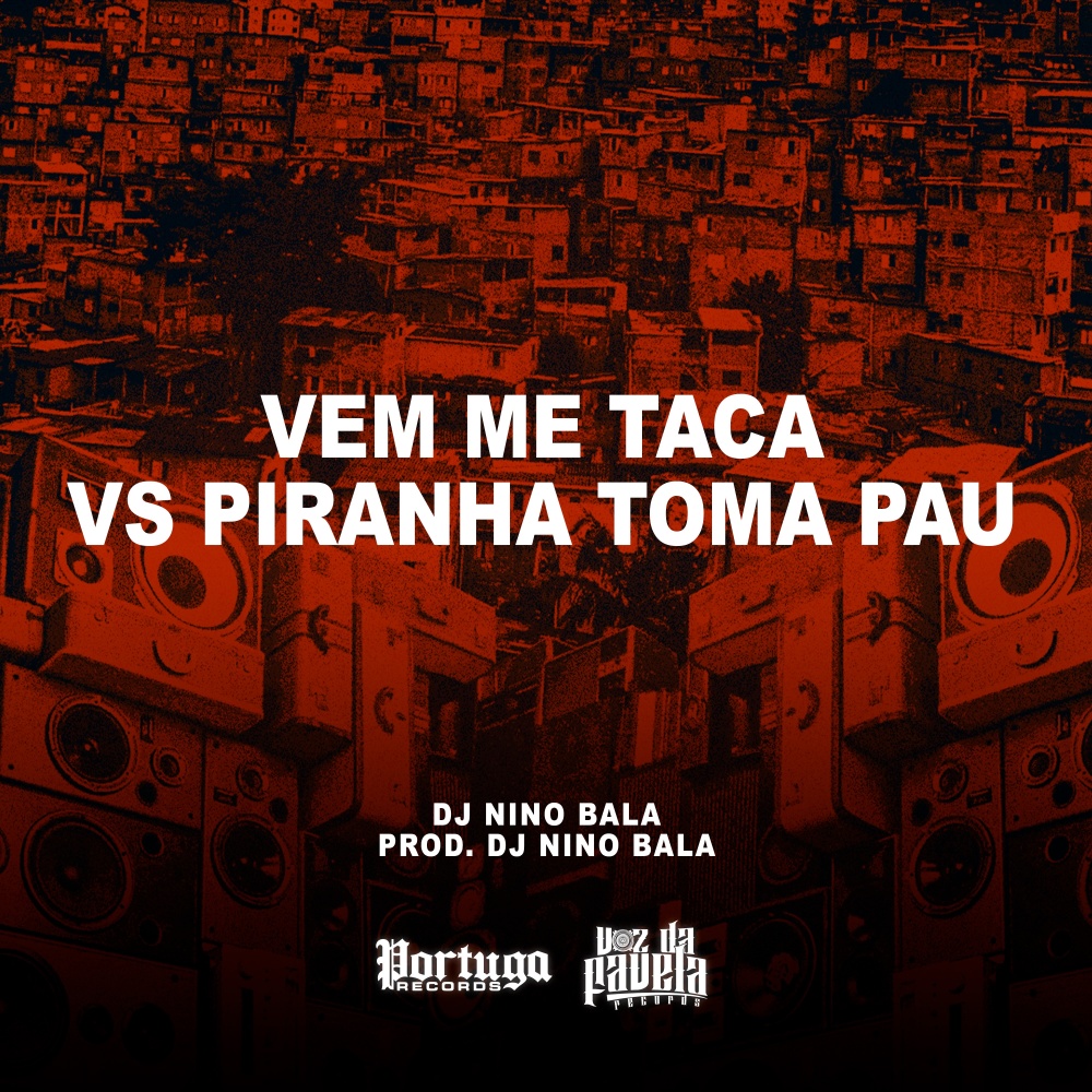 Vem Me Taca vs Piranha Toma Pau (Explicit)