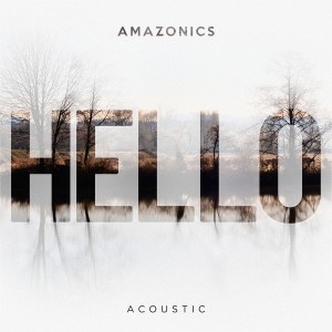 อัลบัม Hello (Acoustic) ศิลปิน Amazonics