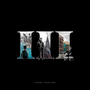 Album III Amigos oleh Daniel Revel