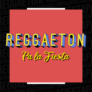 Album Reggaetón pa la fiesta from DJ Reggaeton