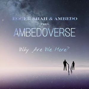 Album Why Are We Here? from Roger Shah