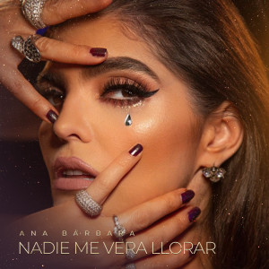 อัลบัม Nadie Me Verá Llorar ศิลปิน Ana Bárbara