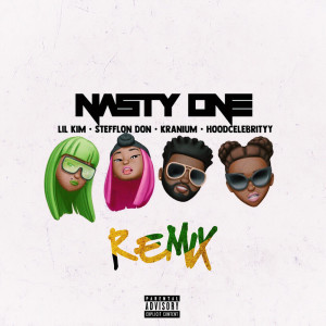 Nasty One (Remix) [feat. Stefflon Don, Kranium, HoodCelebrityy] (Explicit) dari Lil' Kim