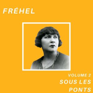 อัลบัม Sous les ponts - Fréhel (Volume 2) ศิลปิน Frehel