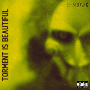 Torment Is Beautiful (Explicit) dari Shadowx