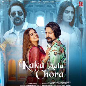 Listen to Kaka Aala Chora song with lyrics from Vinod Sorkhi