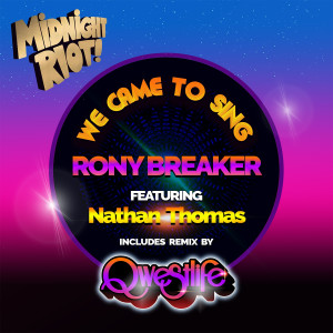 收听Rony Breaker的We Came to Sing (Qwestlife Boogie Remix)歌词歌曲