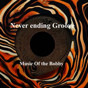 ดาวน์โหลดและฟังเพลง Never ending Groove พร้อมเนื้อเพลงจาก music of the bobby