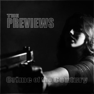 The Previews的專輯Crime of The Century