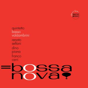 Bossa Nova! dari Quintetto Basso Valdambrini