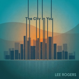 อัลบัม The City in You ศิลปิน Lee Rogers