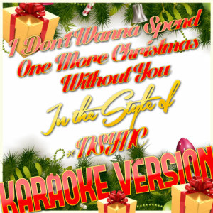 ดาวน์โหลดและฟังเพลง I Don't Wanna Spend One More Christmas Without You (In the Style of *nsync) [Karaoke Version] (Karaoke Version) พร้อมเนื้อเพลงจาก Karaoke - Ameritz