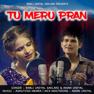 Listen to Tu Meru Pran song with lyrics from Babli Uniyal Saklani