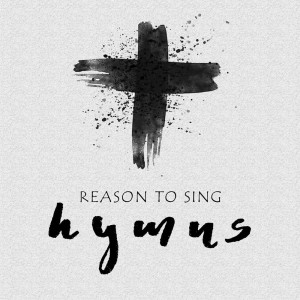 อัลบัม Hymns ศิลปิน Reason To Sing